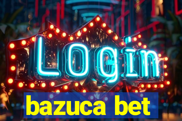 bazuca bet